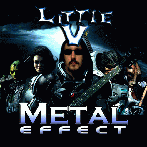 Little V : Metal Effect